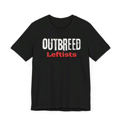 Outbreed Leftists