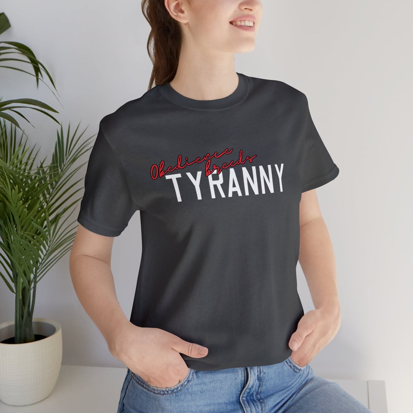 Obedience Breeds Tyranny - Premium T-Shirt - Just $27! Shop now at Who Touched The Thermostat?