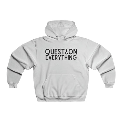 Question Everything NUBLEND® Hooded Sweatshirt - Premium Hoodie - Just $55! Shop now at Who Touched The Thermostat?
