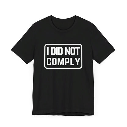 I Did Not Comply