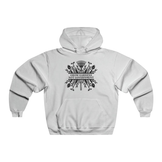 Grow Gardens Not Governments Hoodies