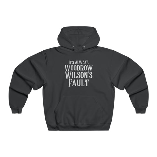 Woodrow Wilson Hoodie - Premium Hoodie - Just $55! Shop now at Who Touched The Thermostat?