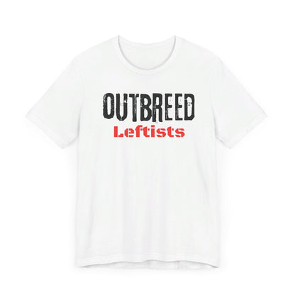 Outbreed Leftists