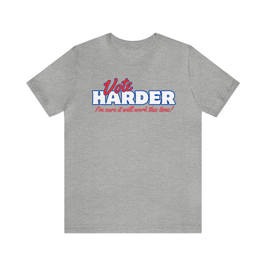 Vote Harder - Premium T-Shirt - Just $27! Shop now at Who Touched The Thermostat?