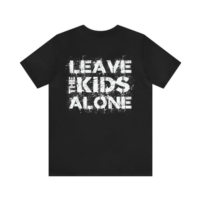 Leave the kids alone. - Premium T-Shirt - Just $30! Shop now at Who Touched The Thermostat?
