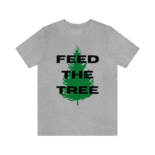 Feed the Tree - Premium T-Shirt - Just $27! Shop now at Who Touched The Thermostat?