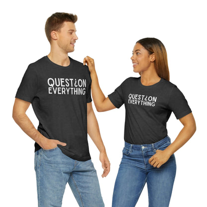 Question Everthing - Premium T-Shirt - Just $21! Shop now at Who Touched The Thermostat?