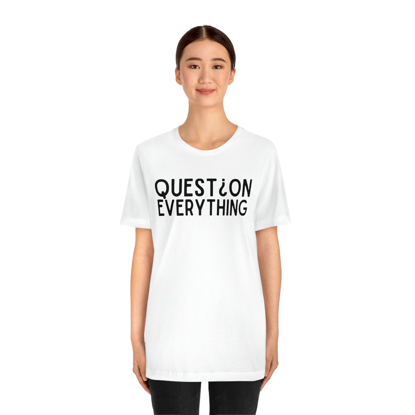 Question Everything - Premium T-Shirt - Just $21! Shop now at Who Touched The Thermostat?