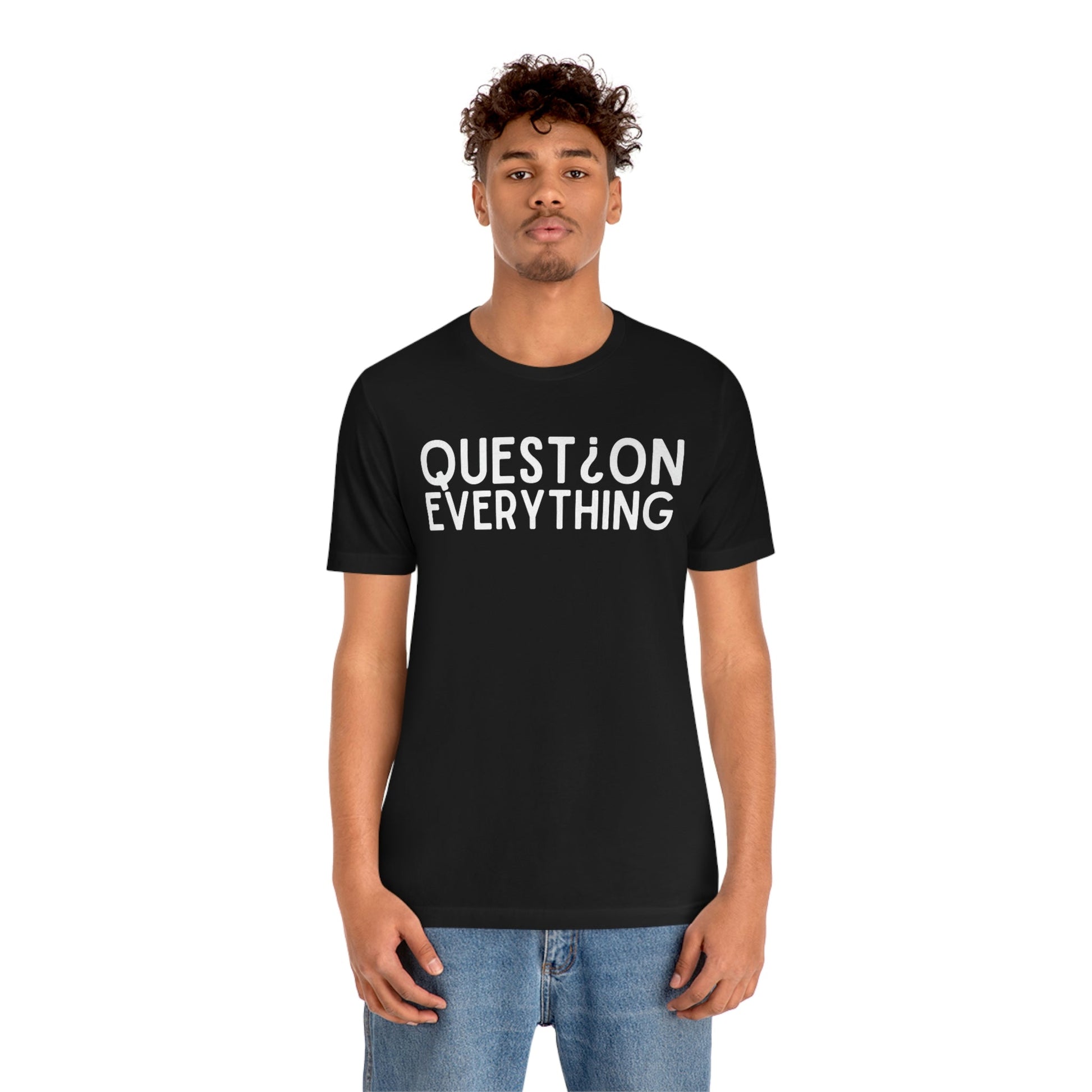 Question Everything - Premium T-Shirt - Just $27! Shop now at Who Touched The Thermostat?