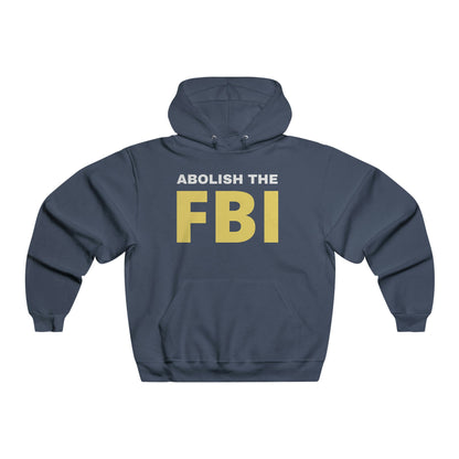 Abolish The FBI NUBLEND® Hooded Sweatshirt - Premium Hoodie - Just $55! Shop now at Who Touched The Thermostat?