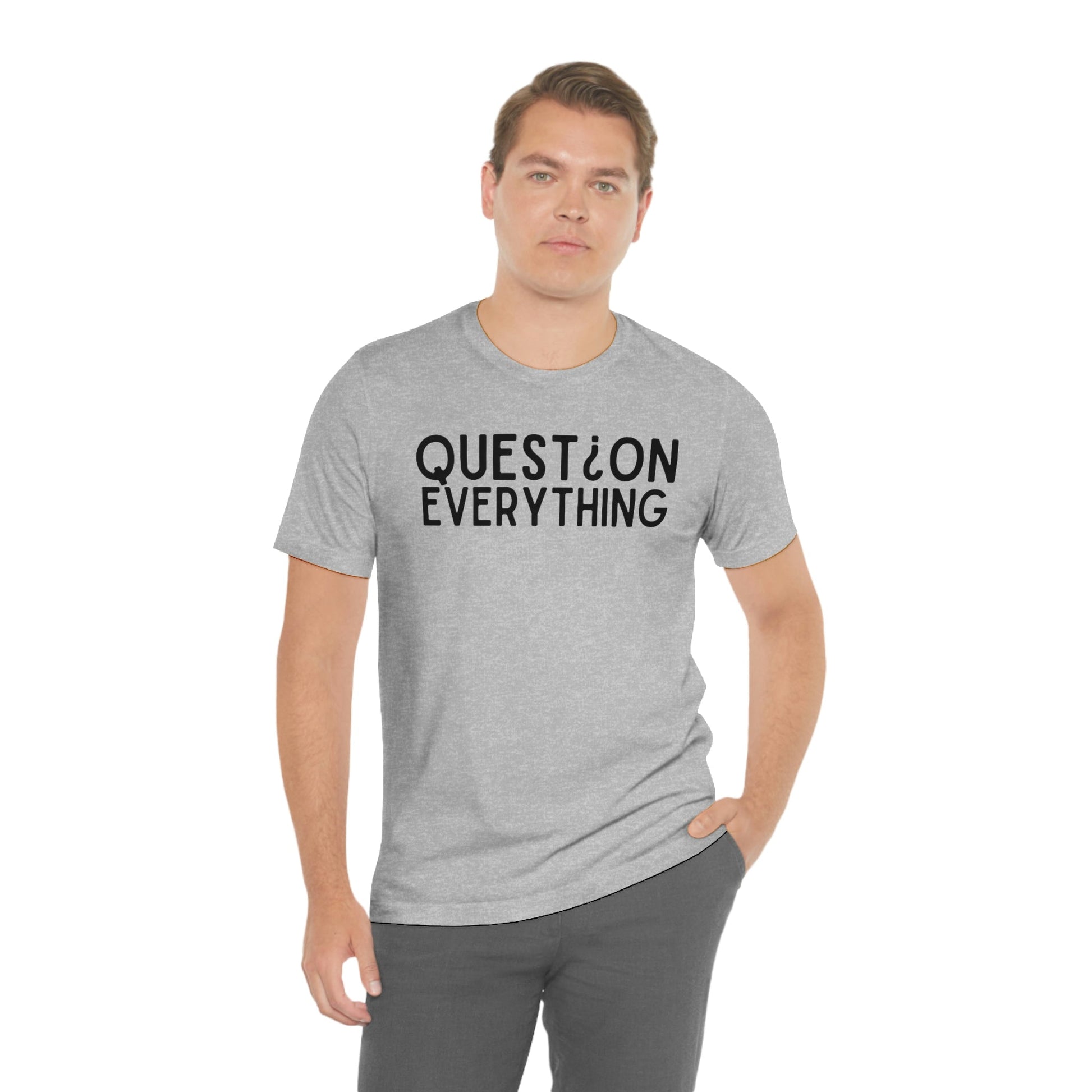 Question Everything - Premium T-Shirt - Just $27! Shop now at Who Touched The Thermostat?