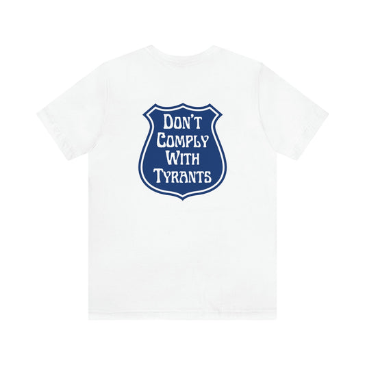 Don't Comply With Tyrants - Premium T-Shirt - Just $30! Shop now at Who Touched The Thermostat?