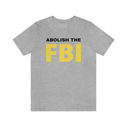 Abolish the FBI - Premium T-Shirt - Just $27! Shop now at Who Touched The Thermostat?