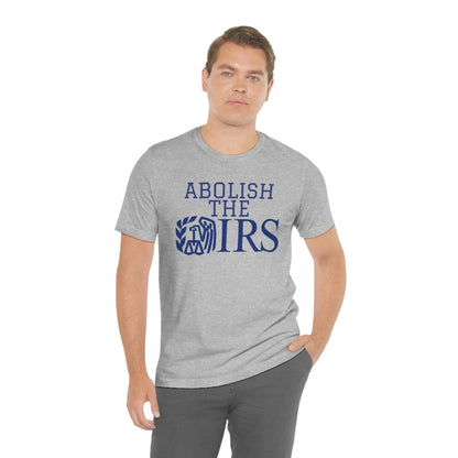 Abolish The IRS - Premium T-Shirt - Just $27! Shop now at Who Touched The Thermostat?