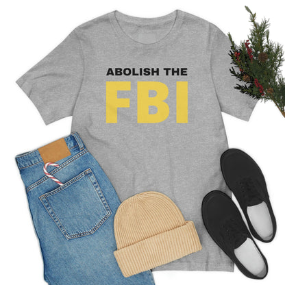 Abolish the FBI - Premium T-Shirt - Just $27! Shop now at Who Touched The Thermostat?