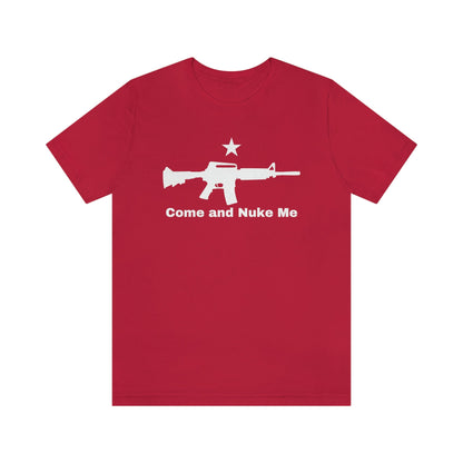 Come And Nuke Me - Premium T-Shirt - Just $27! Shop now at Who Touched The Thermostat?