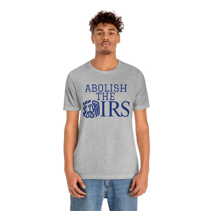 Abolish The IRS - Premium T-Shirt - Just $27! Shop now at Who Touched The Thermostat?