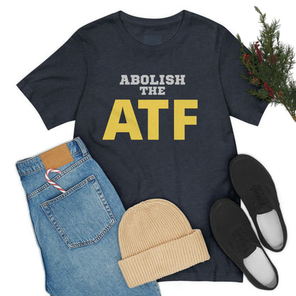 Abolish the ATF - Premium T-Shirt - Just $27! Shop now at Who Touched The Thermostat?