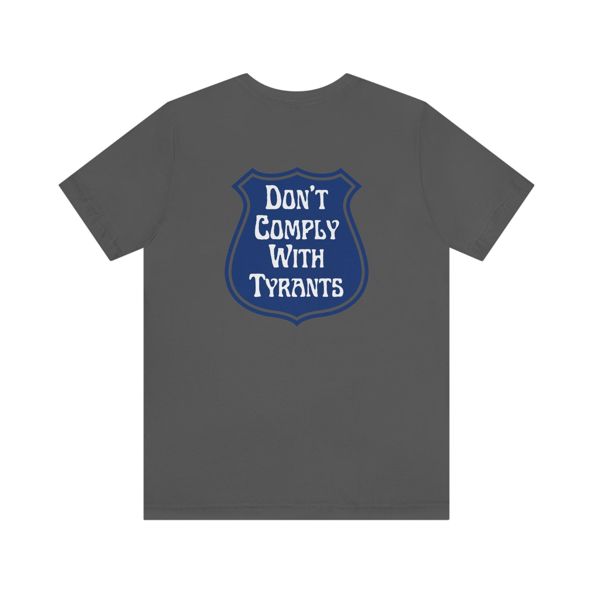 Don't Comply With Tyrants - Premium T-Shirt - Just $30! Shop now at Who Touched The Thermostat?
