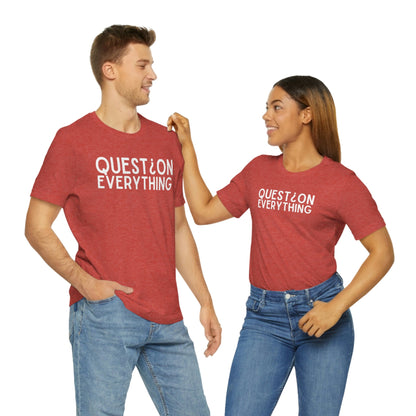 Question Everything - Premium T-Shirt - Just $27! Shop now at Who Touched The Thermostat?