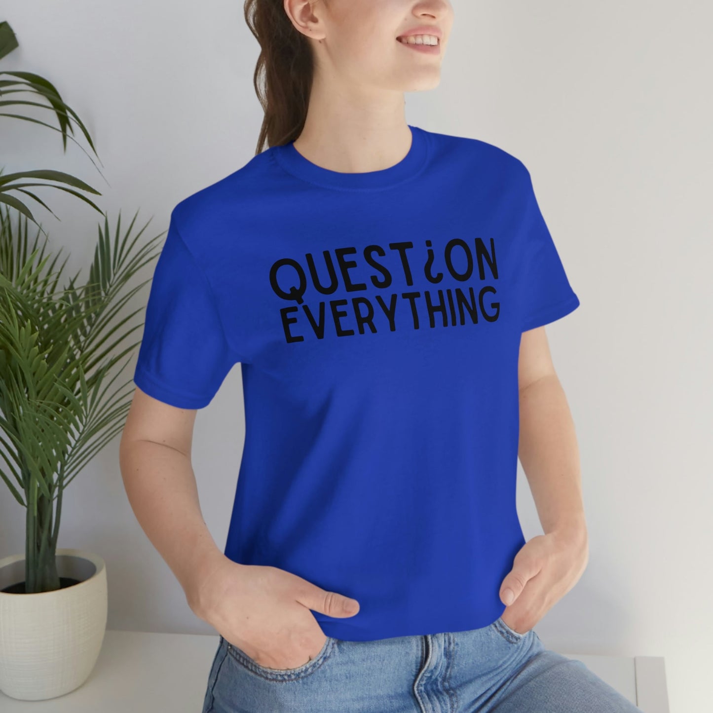 Question Everything - Premium T-Shirt - Just $27! Shop now at Who Touched The Thermostat?