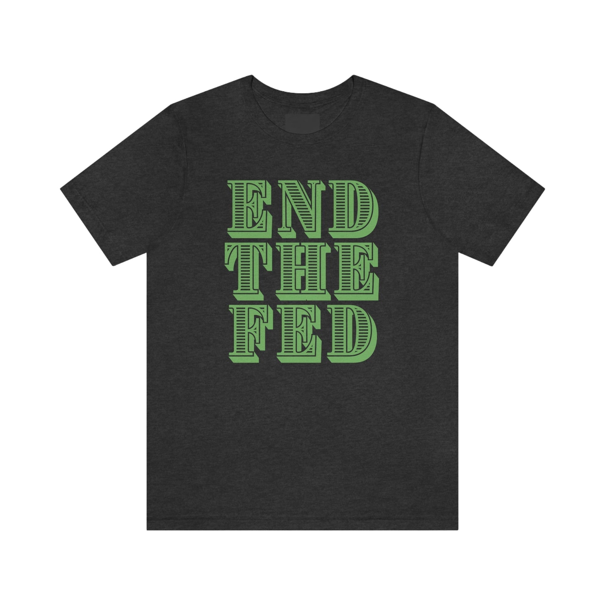 END THE FED - Premium T-Shirt - Just $27! Shop now at Who Touched The Thermostat?