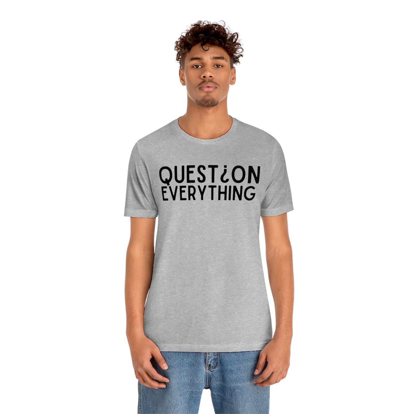 Question Everything - Premium T-Shirt - Just $27! Shop now at Who Touched The Thermostat?