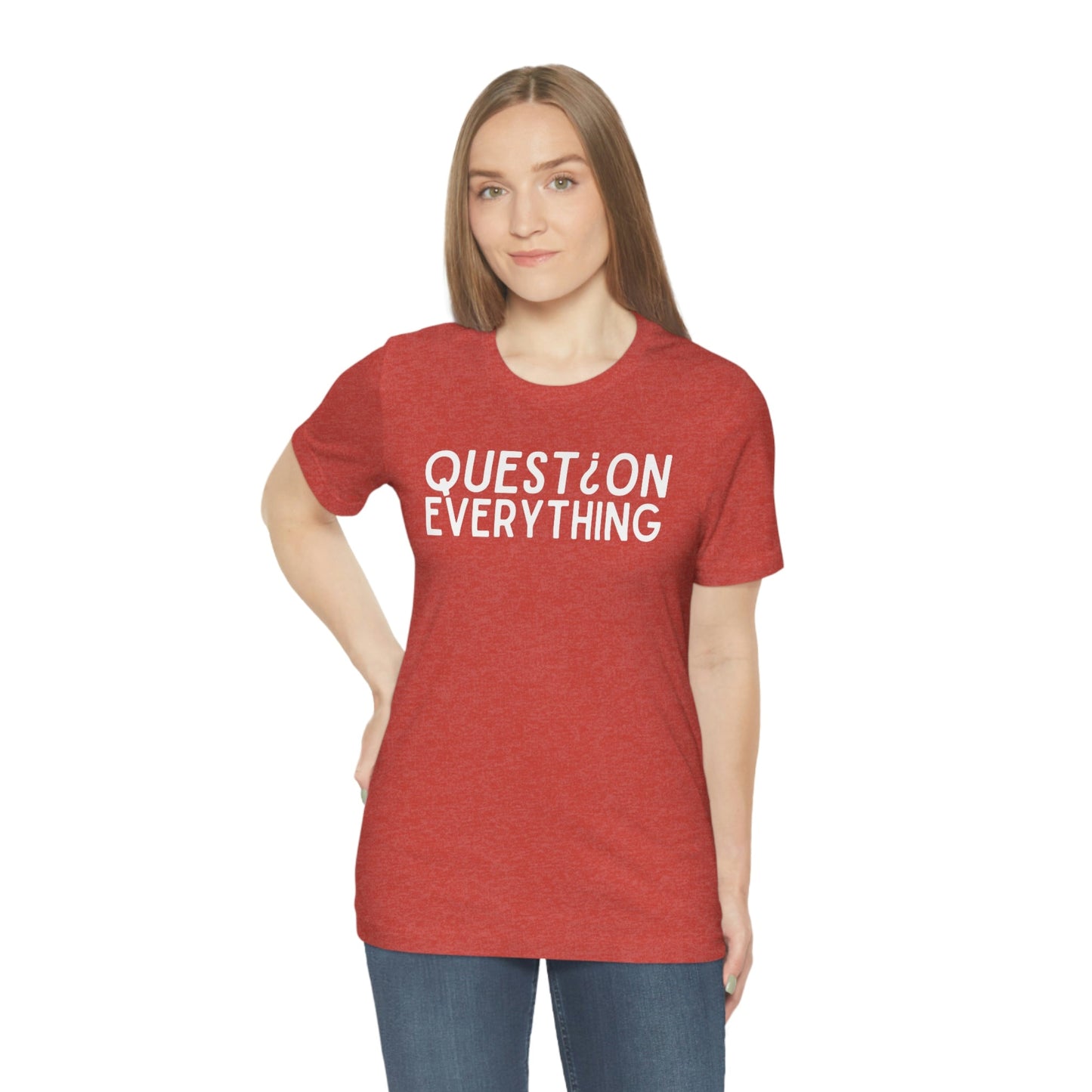 Question Everything - Premium T-Shirt - Just $27! Shop now at Who Touched The Thermostat?