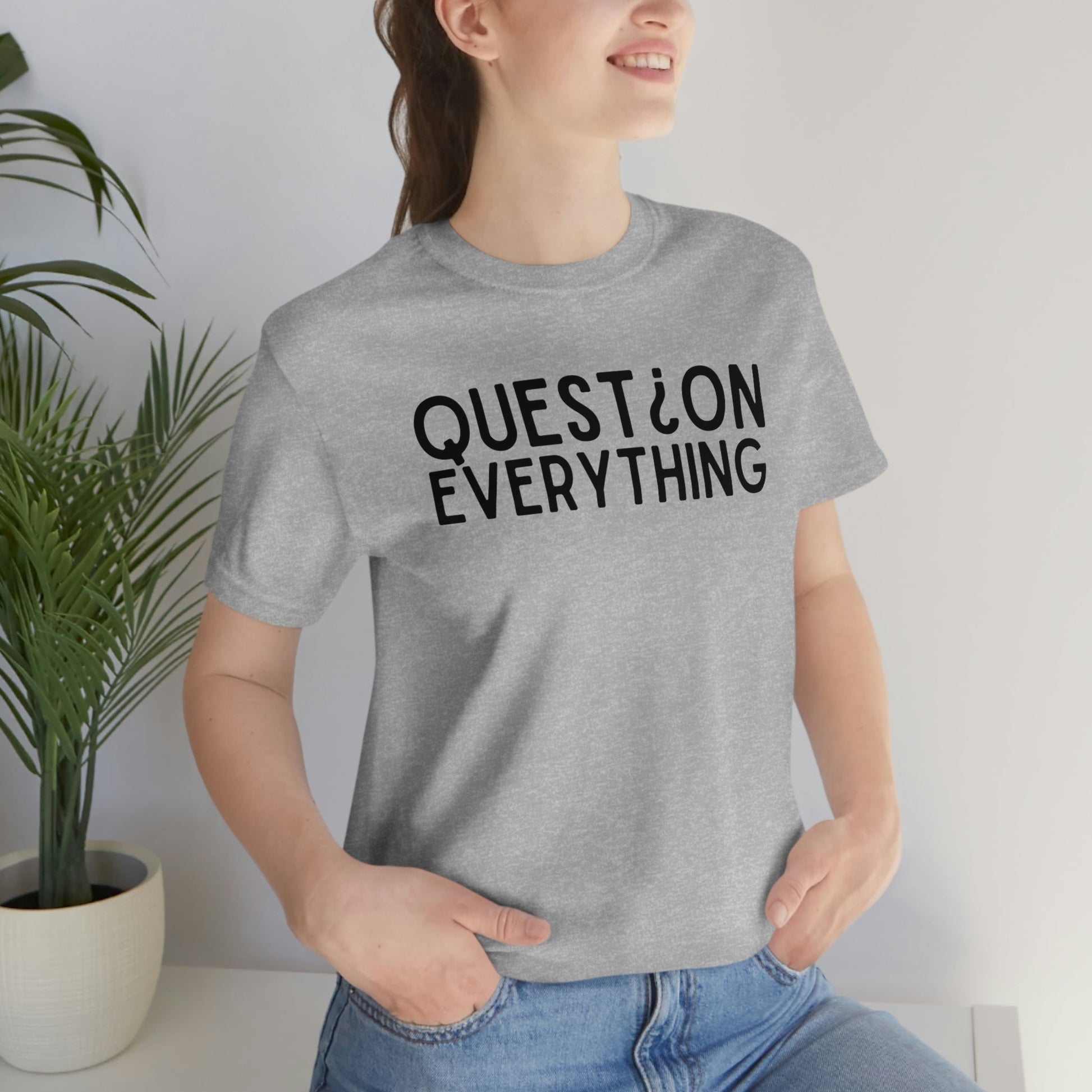 Question Everything - Premium T-Shirt - Just $27! Shop now at Who Touched The Thermostat?