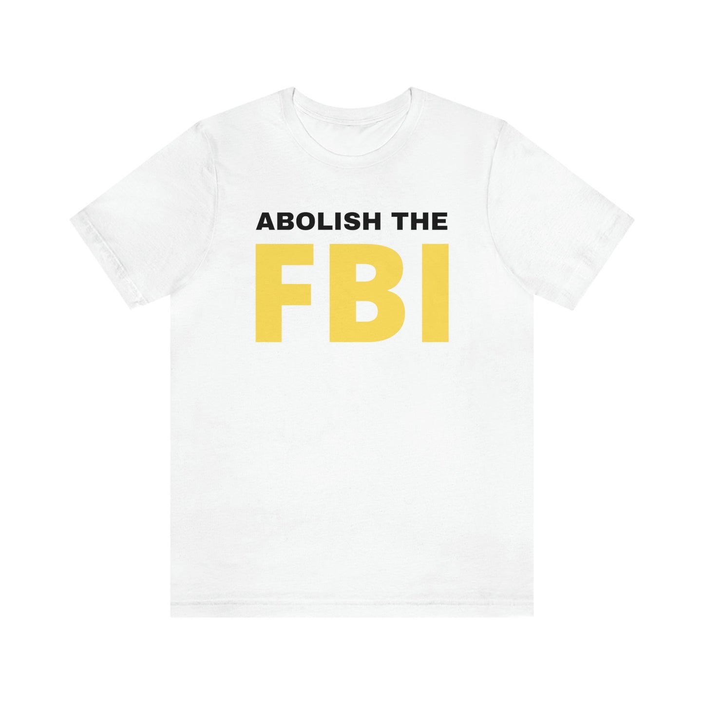 Abolish the FBI - Premium T-Shirt - Just $27! Shop now at Who Touched The Thermostat?