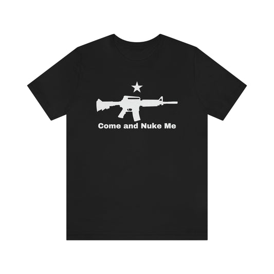 Come And Nuke Me - Premium T-Shirt - Just $27! Shop now at Who Touched The Thermostat?