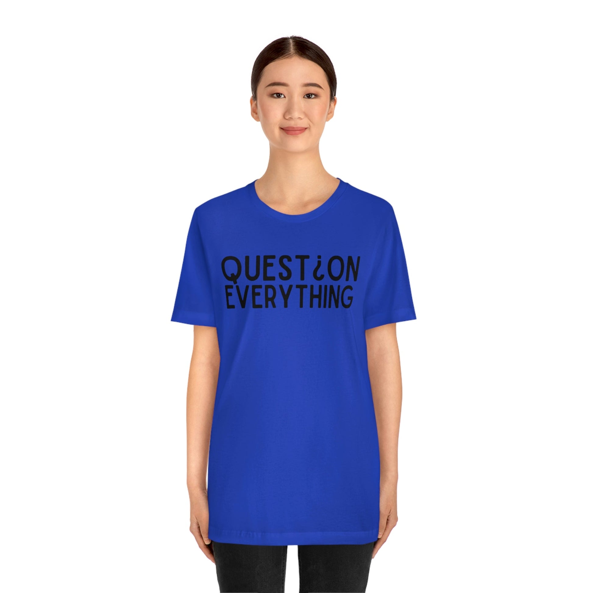 Question Everything - Premium T-Shirt - Just $27! Shop now at Who Touched The Thermostat?