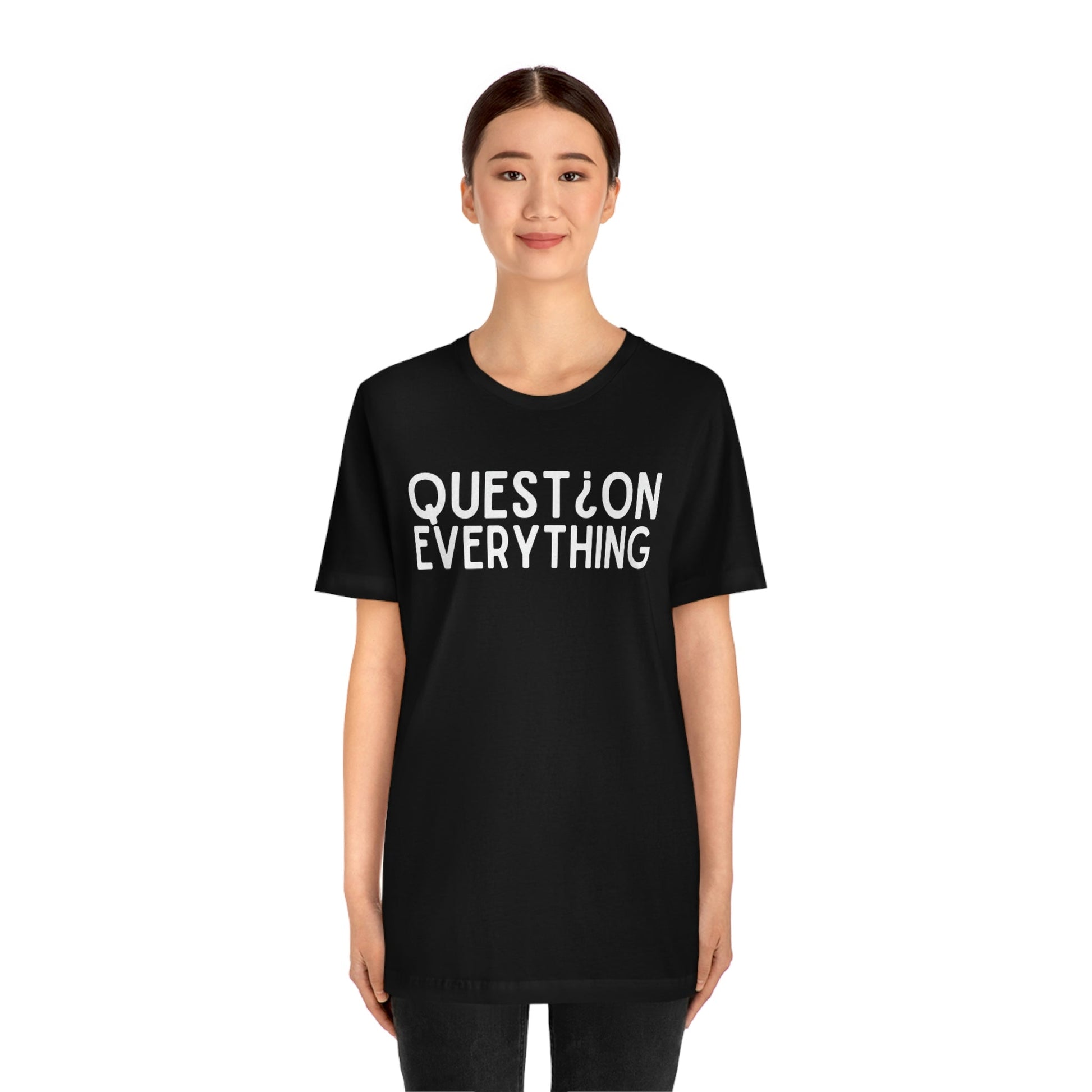 Question Everything - Premium T-Shirt - Just $27! Shop now at Who Touched The Thermostat?