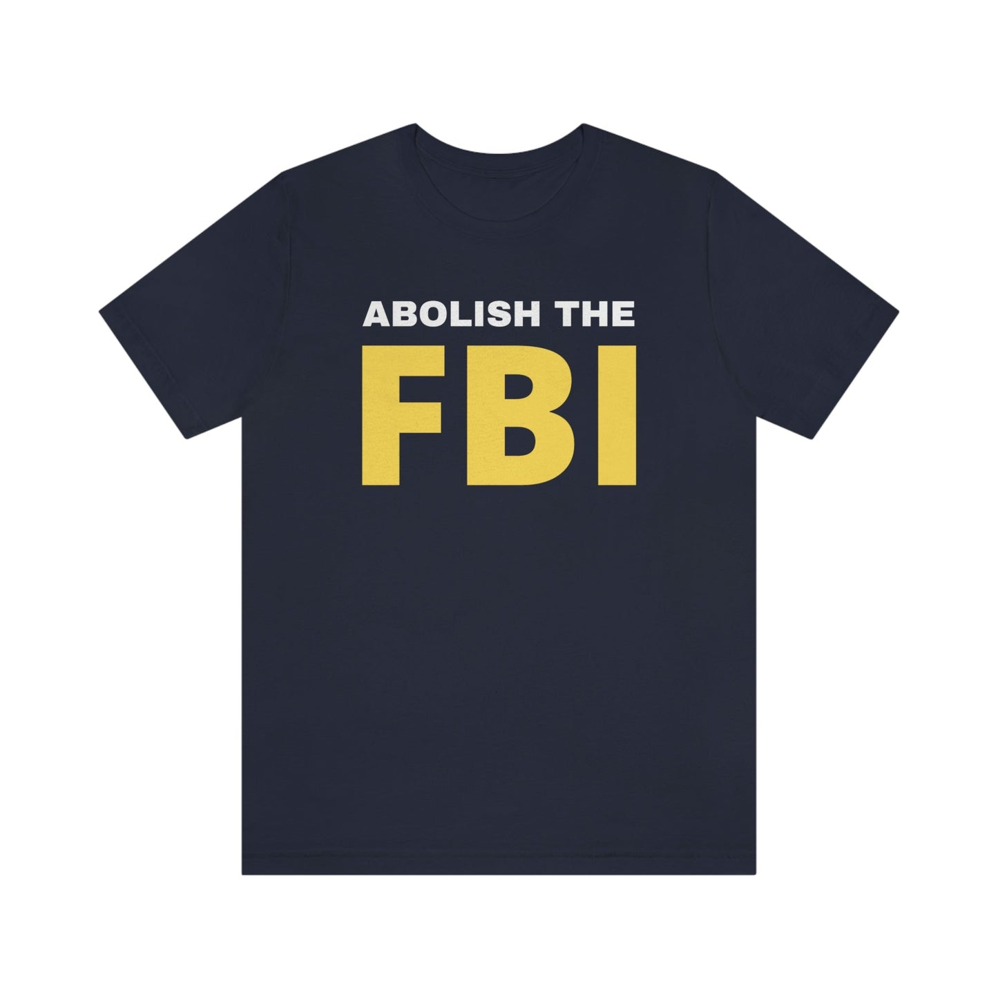 Abolish the FBI - Premium T-Shirt - Just $27! Shop now at Who Touched The Thermostat?