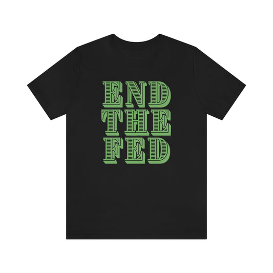 END THE FED - Premium T-Shirt - Just $27! Shop now at Who Touched The Thermostat?